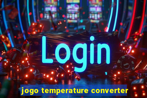 jogo temperature converter